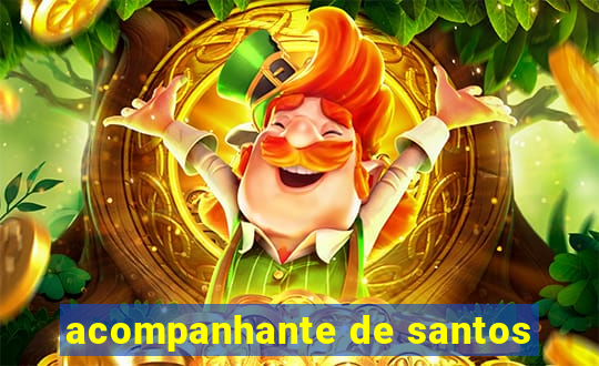 acompanhante de santos